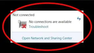 Fix Not Connected || No Internet Connections Are Available Error On Windows 10/8/7