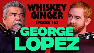 Whiskey Ginger - George Lopez - 