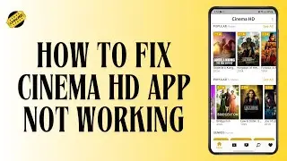 How to Fix Cinema HD App Not Working 2024 I Cinema HD Not Loading Streams