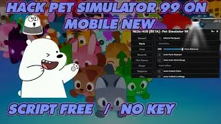 [ROBLOX] PET SIMULATOR 99 HACK AUTO FARM, AUTO FISH, AUTO OBBY AND MORE ON MOBILE & NOW GG / FREE