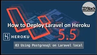 How To Deploy Laravel On Heroku - 03 Using Postgresql on Laravel local