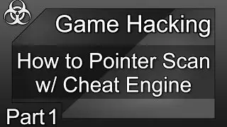 Game Hacking #8 - How to Pointer Scan Memory for any Game with Cheat Engine Part 1