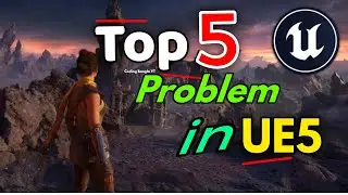 Top 5 Big Problem & Issues in UE5 | Unreal Engine 5 Top 5 Biggest Problem in Unreal Engine 5 #ue5