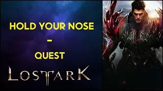 Hold Your Nose - Quest - Lost Ark