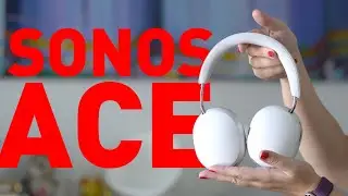 Sonos ACE - La espera MERECIÓ LA PENA