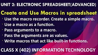 UNIT-2 | ELECTRONIC SPREADSHEET (ADVANCED) | CREATE AND USE MACROS | FUNCTIONS | ARGUMENTS | X - 402