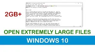 How to open Extremely large Text files in Windows