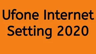 Ufone Internet Setting Ufone Sim Internet Code | For Any Andorid 2020