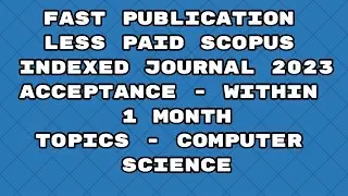 Fast Publication less paid best journals scopus 2023 | Fast publication 2023 journals