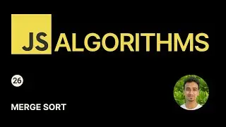 JavaScript Algorithms - 26 - Merge Sort