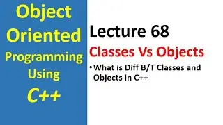 Difference Class and Object | Class and Object in OOP using C++| Object Oriented Programming C++