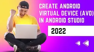 Create Android Virtual Device (AVD) in Android Studio | Android Studio Tutorial | 2022