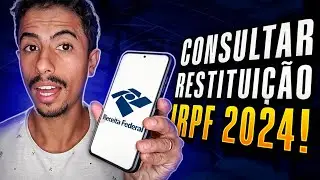 Como CONSULTAR RESTITUIÇÃO do IMPOSTO DE RENDA 2024!