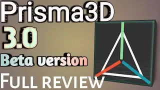 Prisma3D 3.0 Beta: A Full Review of Features, Bugs, and Improvements