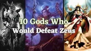 10 Gods Who Would Bring Zeus to His Knees