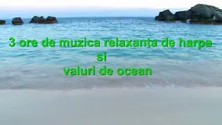 3 ore de muzica relaxanta de harpa si valuri de ocean | Muzica pentru somn si relaxare