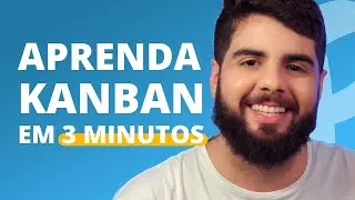 Kanban: o que é Kanban? Como funciona o Kanban? GUIA COMPLETO