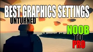 BEST LOOKING AND LESS LAG GRAPHIC SETTINGS - Noob to pro series #5 - Unturned 3.10.2.0