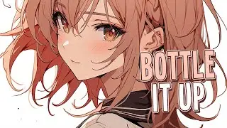 Nightcore - Bottle It Up | CloudNone ft. Veela [Sped Up]