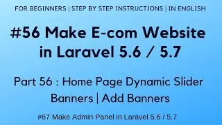 #56 Make E-com website in Laravel 5.6 | Home Page Dynamic Slider Banners | Add Banners