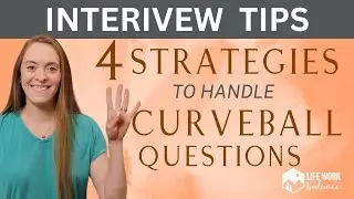 4 Strategies to Answer Curveball Questions | Interview Tips