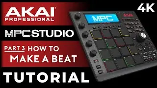 MPC Studio Tutorial For Beginners:  Part 3 - How To Make A Beat
