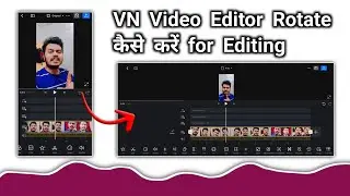 How to Use VN Video Editor in Landscape Mode || Vn Video Editor Portrait to Landscape