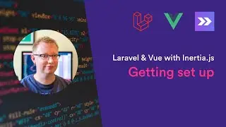 Getting set up with Laravel and Vue using Inertia.js