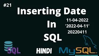 Inserting date values || sql complete course hindi | Tutorial 21 DBMS