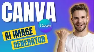 How to use Canva AI Image Generator - 2024