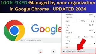 How To Fix managed by your organization in Google Chrome (UPDATED -2024)