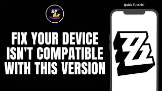 How To Fix Your Device Isn't Compatible With This Version Of Zenless Zone Zero