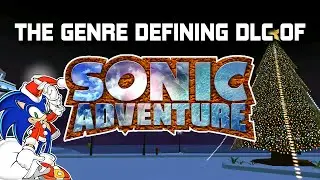 Sonic Adventure | The Game that Innovated Modern DLC