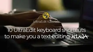 10 UltraEdit keyboard shortcuts that can make you a text editing ninja