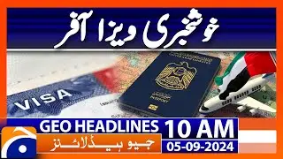 UAE launches amnesty scheme for expired visa holders | Geo News 10AM Headlines | 5 September 2024