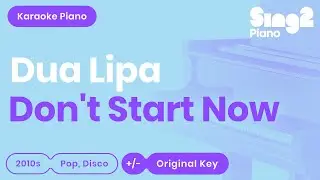 Dua Lipa - Dont Start Now (Karaoke Piano)