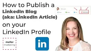 Wondering How to Publish a LinkedIn Blog (aka: LinkedIn Article)? WATCH THIS!