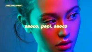 saoco, papi, saoco | Saoco - Wisin & Daddy Yankee (Letra)