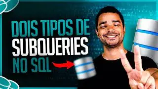 Dois Tipos de Subqueries no SQL: Escalar e Lista