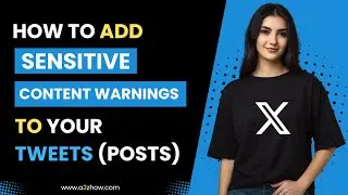 How to Add Sensitive Content Warnings to Your Tweets (X)