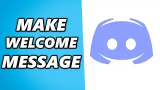 How to Make Custom Welcome Messages On your Discord Server!