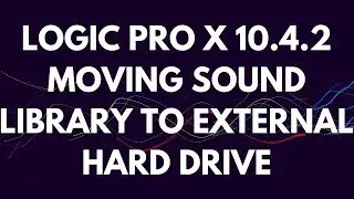 Logic Pro X 10.4.2 Update - Moving Sound Library To External Hard Drive