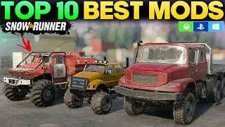 Top 10 Best Mods For Consoles and PC in SnowRunner You Need in Game