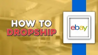 How To Dropship On eBay (Easiest Way)