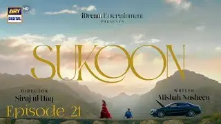 Sukoon|Episode_21|Sana Javed|Ahsan Khan|ARY DIGITAL