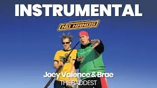 INSTRUMENTAL BEAT : THE BADDEST - Joey Valence & Brae