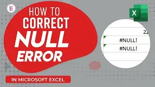 HOW TO CORRECT ERRORS IN EXCEL----PART 4 NULL  ERROR