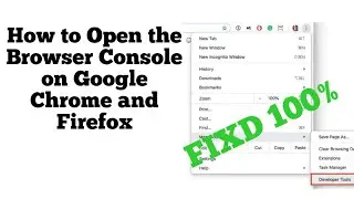 How to Open the Browser Console on Google Chrome and Firefox