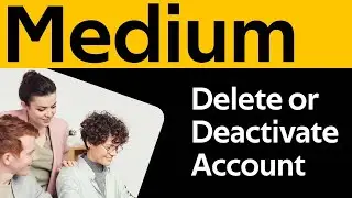 How To Deactivate Or Delete Medium Account