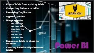 Power BI - Merge Queries, Append Queries, Joins, Extract columns to create table,Create relationship